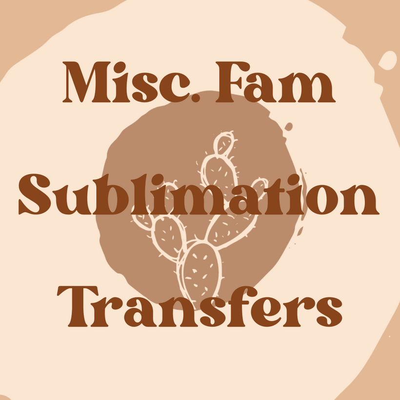 ‘for the fam’ | sublimation transfers