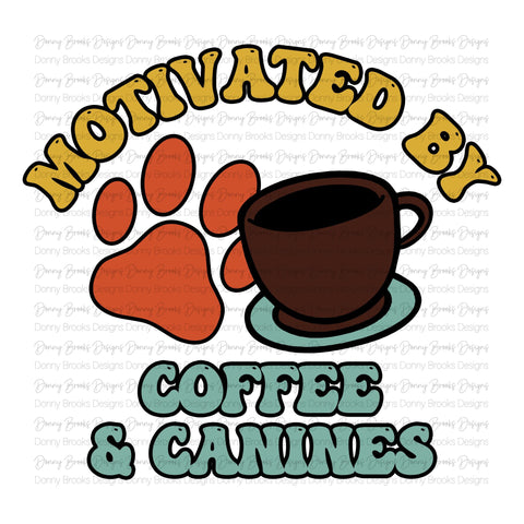 Motivated by coffee and canines Sublimation Transfer