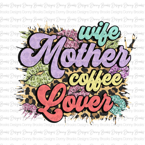 Wife, mother, coffee lover Sublimation Transfer