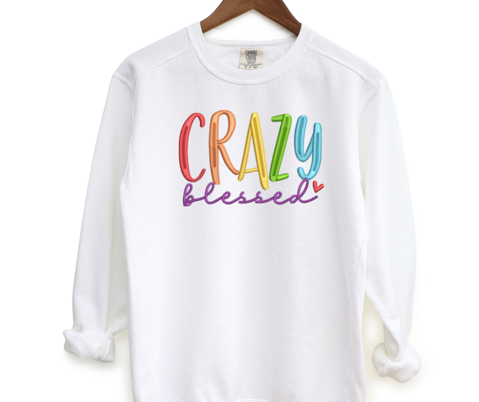 Crazy blessed Embroidered Crewneck