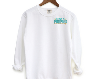 I Have A Purpose Pocket Embroidered Crewneck