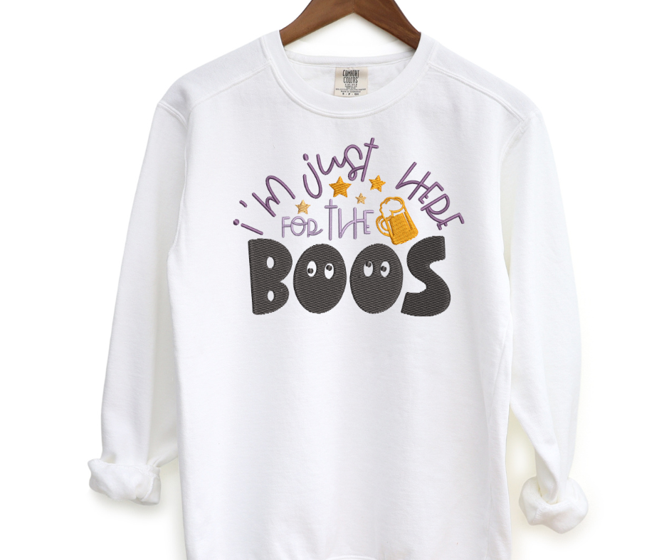 Im Just Here For The Boos Embroidered Crewneck