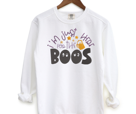 Im Just Here For The Boos Embroidered Crewneck