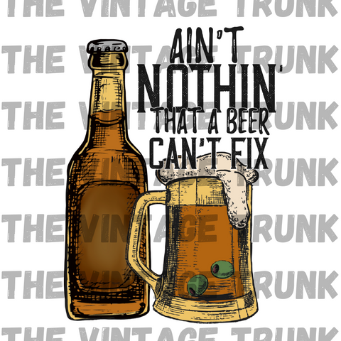 ain't nothin' that a beer can't fix | sublimation transfer
