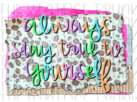 always stay true to yourself | sublimation transfer