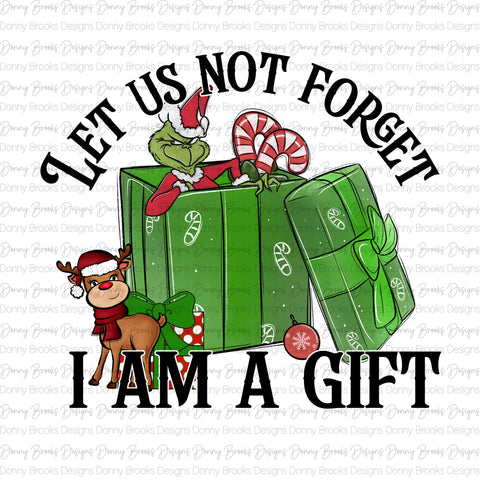 Let Us Not Forget I am A Gift sublimation transfer #EB5FC0C7811E