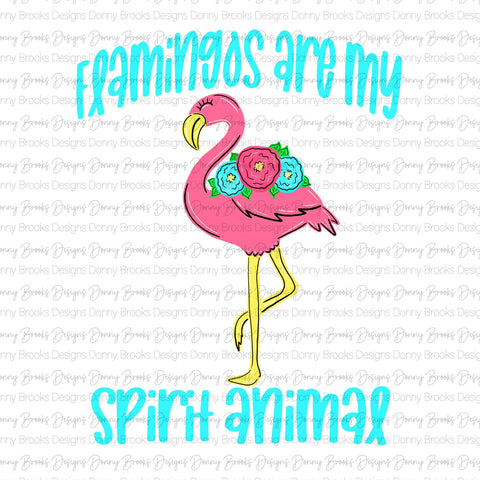 flamingoes are my spirit animal sublimation transfer