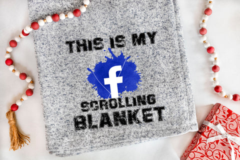 this is my facebook scrolling blanket sublimation transfer