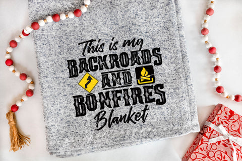 this is my backroads and bonfires blanket sublimation transfer