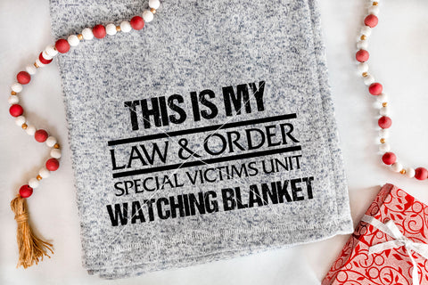 this is my law & order SVU watching blanket sublimation transfer