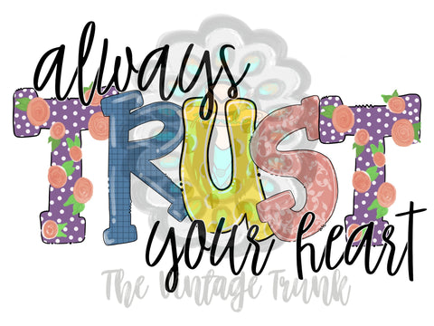 always trust your heart | sublimation transfer