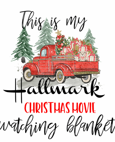 this is my hallmark christmas watching blanket sublimation transfer -RT555