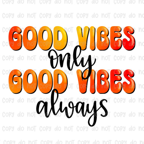 good vibes only good vibes always sublimation transfer #T022