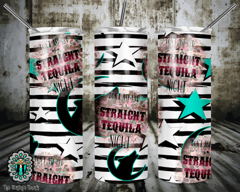 don't ask her on a straight tequila night | tumbler sublimation transfers