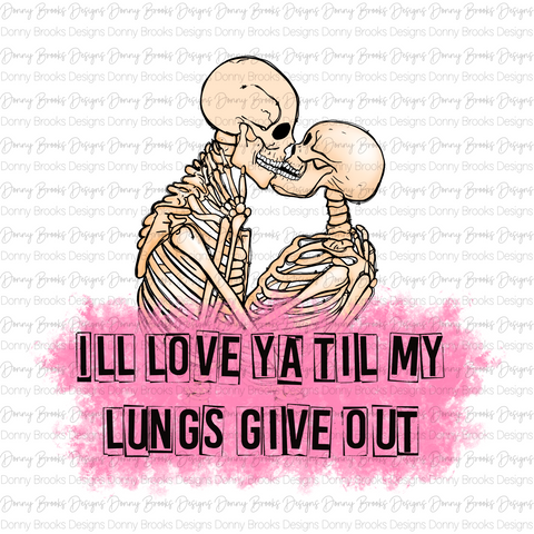 I’ll love ya til my lungs run out digital download